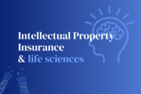 Protecting innovation: Why life sciences companies should consider Intellectual Property Insurance